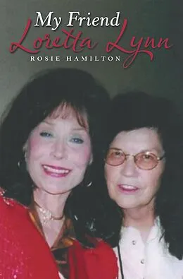 E-Book (epub) My Friend Loretta Lynn von Rosie Hamilton