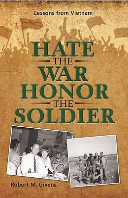 E-Book (epub) Hate the War Honor the Soldier von Robert M. Givens