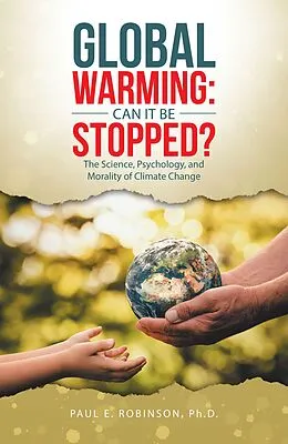 E-Book (epub) Global Warming: Can It Be Stopped? von Paul E. Robinson Ph. D.
