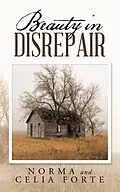E-Book (epub) Beauty in Disrepair von Norma Forte, Celia Forte