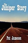 Kartonierter Einband The Juniper Story von Pat Jameson