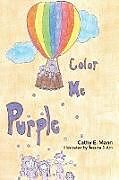 Kartonierter Einband Color Me Purple von Cathy E. Mann
