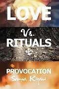 Kartonierter Einband Love Vs. Rituals & Provocation von Samra Kiyani