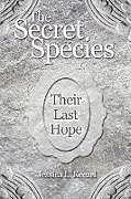 Kartonierter Einband The Secret Species von Jessica L. Keezel