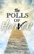 Fester Einband The Polls of Heaven von C. Paul Owens