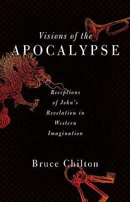E-Book (epub) Visions of the Apocalypse von Bruce D. Chilton
