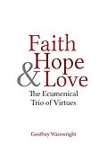 E-Book (epub) Faith, Hope, and Love von Geoffrey Wainwright
