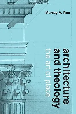 E-Book (epub) Architecture and Theology von Murray A. Rae