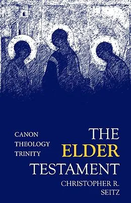 E-Book (epub) The Elder Testament von Christopher R. Seitz