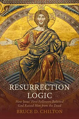 E-Book (pdf) Resurrection Logic von Bruce D. Chilton