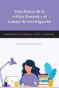 E-Book (pdf) Guía básica de la critica literaria y el trabajo de investigación von Frieda H. Blackwell, Paul E. Larson