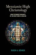 E-Book (pdf) Messianic High Christology von Ruben A. Bühner