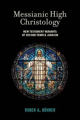 E-Book (pdf) Messianic High Christology von Ruben A. Bühner