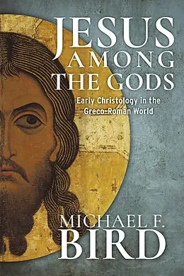 E-Book (epub) Jesus among the gods von Michael F. Bird