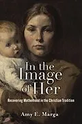 E-Book (pdf) In the Image of Her von Amy E. Marga