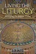 E-Book (epub) Living the Liturgy von Elizabeth Newman