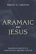 E-Book (epub) Aramaic Jesus von Bruce D. Chilton