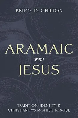 E-Book (epub) Aramaic Jesus von Bruce D. Chilton