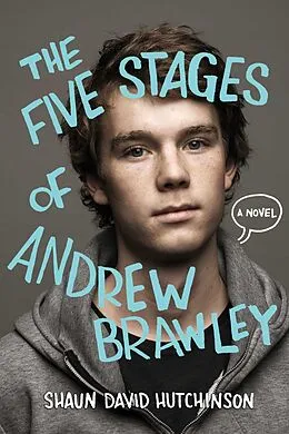 E-Book (epub) The Five Stages of Andrew Brawley von Shaun David Hutchinson
