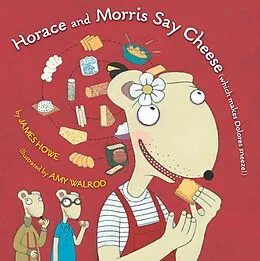 E-Book (epub) Horace and Morris Say Cheese (Which Makes Dolores Sneeze!) von James Howe