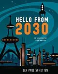 E-Book (epub) Hello from 2030 von Jan Paul Schutten