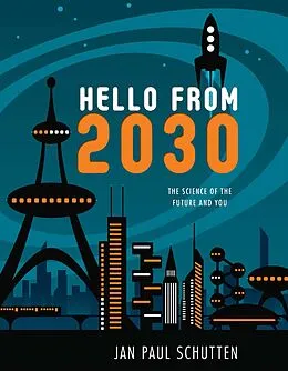 E-Book (epub) Hello from 2030 von Jan Paul Schutten