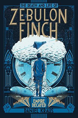 E-Book (epub) The Death and Life of Zebulon Finch, Volume Two von Daniel Kraus