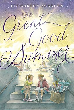 E-Book (epub) The Great Good Summer von Liz Garton Scanlon
