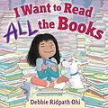 E-Book (epub) I Want to Read All the Books von Debbie Ridpath Ohi