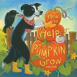 E-Book (epub) How to Help a Pumpkin Grow von Ashley Wolff