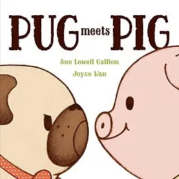 E-Book (epub) Pug Meets Pig von Sue Lowell Gallion