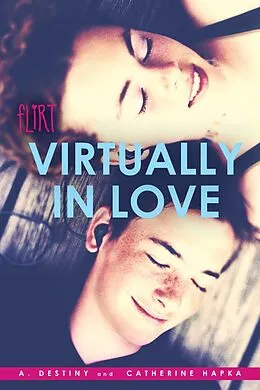 E-Book (epub) Virtually in Love von A. Destiny, Catherine Hapka