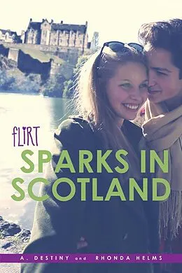 E-Book (epub) Sparks in Scotland von A. Destiny, Rhonda Helms