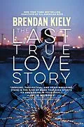 E-Book (epub) The Last True Love Story von Brendan Kiely