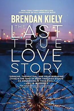 E-Book (epub) The Last True Love Story von Brendan Kiely