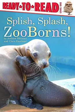 E-Book (epub) Splish, Splash, ZooBorns! von Andrew Bleiman, Chris Eastland
