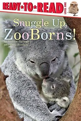 E-Book (epub) Snuggle Up, ZooBorns! von Andrew Bleiman, Chris Eastland