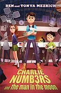 E-Book (epub) Charlie Numbers and the Man in the Moon von Ben Mezrich, Tonya Mezrich