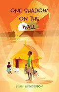E-Book (epub) One Shadow on the Wall von Leah Henderson