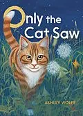 E-Book (epub) Only the Cat Saw von Ashley Wolff