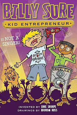 E-Book (epub) Billy Sure Kid Entrepreneur Is NOT A SINGER! von Luke Sharpe