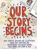 E-Book (epub) Our Story Begins von Elissa Brent Weissman, Alex Gino, Chris Grabenstein