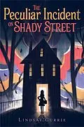 E-Book (epub) The Peculiar Incident on Shady Street von Lindsay Currie