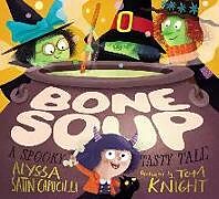 Fester Einband Bone Soup: A Spooky, Tasty Tale von Alyssa Satin Capucilli