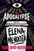 E-Book (epub) The Apocalypse of Elena Mendoza von Shaun David Hutchinson
