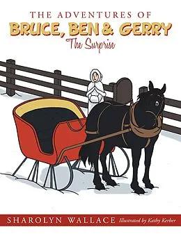 E-Book (epub) The Adventures of Bruce, Ben & Gerry von Sharolyn Wallace