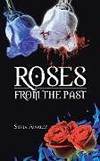 Kartonierter Einband Roses from the Past von Silvia Alvarez
