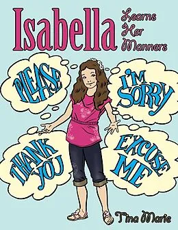 E-Book (epub) Isabella Learns Her Manners von Tina Marie