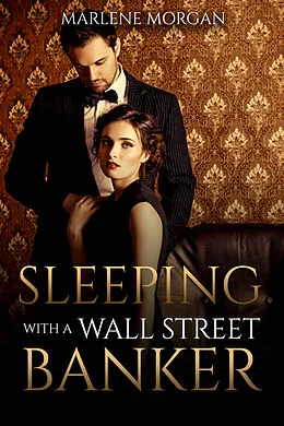E-Book (epub) Sleeping With A Wall Street Banker von Marlene Morgan