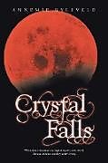 Couverture cartonnée Crystal Falls de Annemie Byleveld